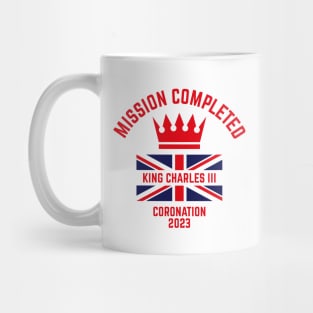 Mission Completed / King Charles 3rd / Coronation 2023 (Red) Mug